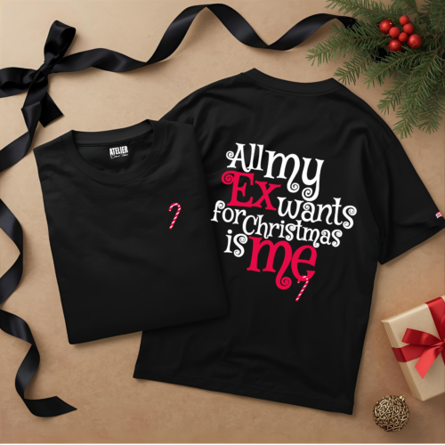 🎄 ALL MY EX WANTS FOR CHRISTMAS IS ME 🎄